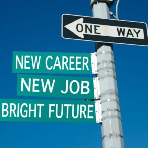 cAREERS PHOTO OF A SIGN THAT SAYS ONE WAY TO NEW CAREER, NEW JOB 